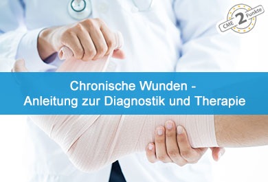 Chronische Wunden – Anleitung zur Diagnostik und Therapie