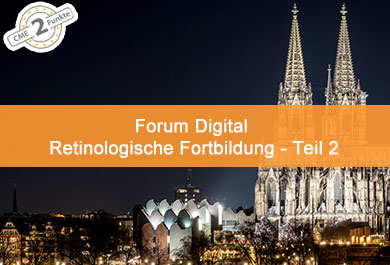 Forum Digital Retinologische Fortbildung - Teil 2