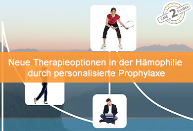Neue Therapieoptionen in der Hämophilie durch personalisierte Prophylaxe