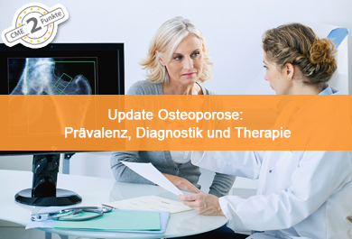 Update Osteoporose - Prävalenz, Diagnostik und Therapie
